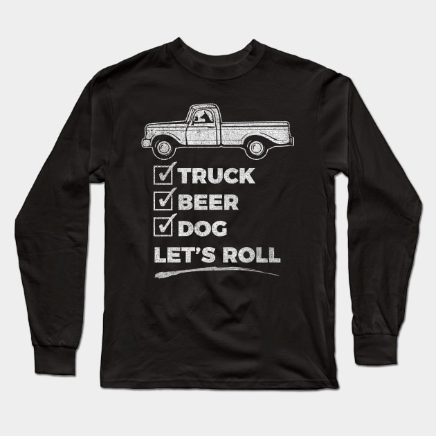 Funny - Truck, Dog, Beer Checklist - Novelty graphic 2 Long Sleeve T-Shirt by Vector Deluxe